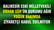Eski Milletvekili Orhan Sür Yoğun Bakımda!