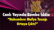 Canlı Yayında Şok: Hakemlere Mafya Tuzağı!