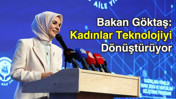 Bakan Göktaş: Kadınlar Teknolojiyi Dönüştürüyor