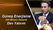 Güneş Enerjisine 400 Milyon Dolarlık Dev Yatırım