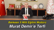 Balıkesir İl Milli Eğitim Müdürü Murat Demir’e Terfi