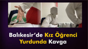 Balıkesir’de Aynı Odada Kalan Kız Öğrenciler Arasında Tartışma Kavgaya Dönüştü