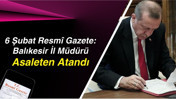 6 Şubat Resmî Gazete: Balıkesir İl Müdürü Asaleten Atandı