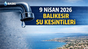 BASKİ 9 Nisan 2026 Balıkesir Su Kesintilerini Açıkladı