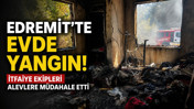 Balıkesir Edremit’te 2 Katlı Evde Yangın Çıktı