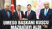 UMESO BAŞKANI KUŞÇU MAZBATAYI ALDI