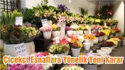Çiçekçi Esnaflara Yönelik Yeni Karar