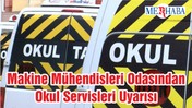 Makine Mühendisleri Odasından Okul Servisleri Uyarısı