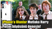 iPhone'u Olanlar Mutlaka Harry Potter büyüsünü denesin!