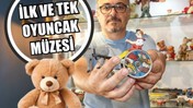 Balıkesir’in İlk ve Tek Oyuncak Müzesi