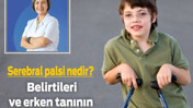 Prof. Dr. Nilay Şahin Uyardı! Serebral Palsi Nedir?
