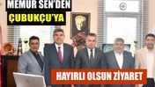 Memur-Sen’den Çubukçu’ya Hayırlı Olsun Ziyareti