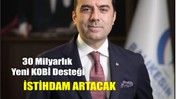 Rahmi Kula: 30 Milyarlık Yeni KOBİ Desteği Üretimi ve İstihdamı Artıracak
