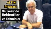 Altın Piyasası Balıkesir'de Beklentiler ve Tahminler