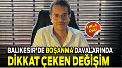 Balıkesir’de Boşanma Davalarında Dikkat Çeken Değişim