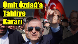 Ümit Özdağ’a Tahliye Kararı
