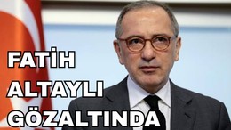 Fatih Altaylı gözaltına alındı