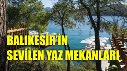 Balıkesir'de Yazın Ruhunu Hissedeceğiniz Mekanlar