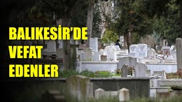 23 Haziran Balıkesir’de Yaşamını Yitirenler