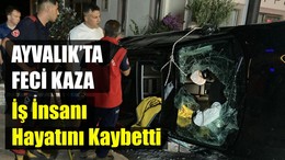 Ayvalık’ta Gece Yarısı Feci Kaza