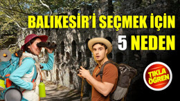 Turistlerin Balıkesir'i Tercih Etmesinin 5 Sebebi!
