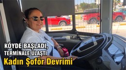 Köyde Başladı, Terminale Ulaştı: Kadın Şoför Devrimi