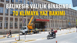 Balıkesir Valilik Binasında 70 Klimaya Yaz Bakımı Yapıldı