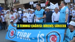 İşçilerden 3 Temmuz Çağrısı: Direniş Sürecek