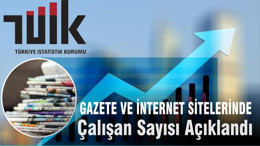Türkiye’de Gazete ve İnternet Sitelerinde Çalışan Sayısı Açıklandı