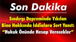 Sındırgı Depreminde Yıkılan Bina Hakkında İddialara Sert Yanıt: “Hukuk Önünde Hesap Verecekler”