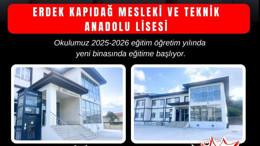 Erdek'e Eğitim Müjdesi! Kapıdağ Mesleki ve Teknik Anadolu Lisesi Yeni Binasına Kavuştu