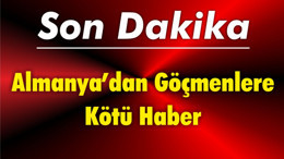 Almanya’dan Göçmenlere Kötü Haber