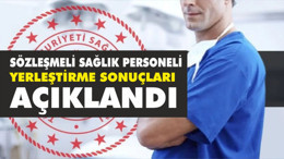 Sözleşmeli sağlık personeli yerleştirme sonuçları açıklandı