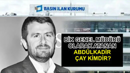 BİK Müdürü Abdülkadir Çay Kimdir? Merak Ediliyor