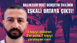 Balıkesir’deki Dehşetin Failinin Fotoğrafı Ortaya Çıktı!