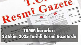 TBMM kararları 23 Ekim 2025 Tarihli Resmi Gazete'de