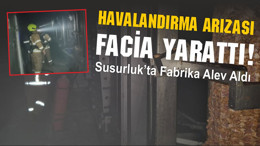 Susurluk’ta Fabrika Alev Aldı! Havalandırma Arızası Facia Yarattı!
