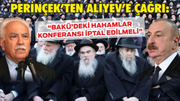 Perinçek’ten Aliyev’e Çağrı: “Bakü’deki Hahamlar Konferansı İptal Edilmeli”