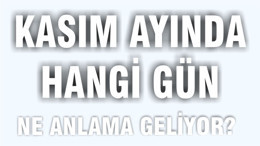 İşte Kasım'da Kutlanan ve Anılan Özel Günler!