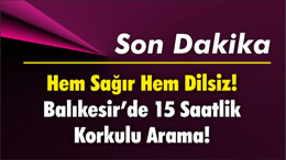 Balıkesir Balya’da Sağır ve Dilsiz Vatandaş 15 Saat Sonra Bulundu