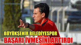 Büyükşehir Belediyespor başarı ivmesini artırdı