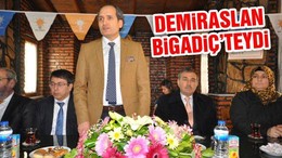 Demiraslan Bigadiç'teydi