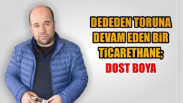 Dededen Toruna Devam Eden Bir Ticarethane; Dost Boya