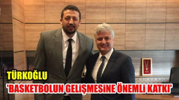 Türkoğlu: "Basketbolun gelişmesine Önemli Katkı"