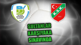 Sultanlar Karşıyaka Sınavında