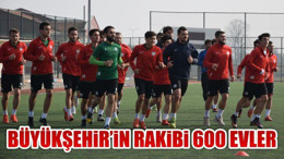 Büyükşehir'in Rakibi 600 Evler