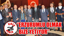 "Erzurumlu olmak bize yetiyor"