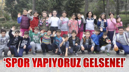 ‘SPOR YAPIYORUZ GELSENE!’