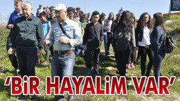'Bir Hayalim Var'