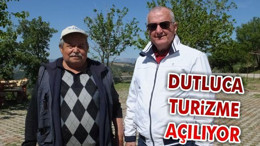 Dutluca turizme açılıyor